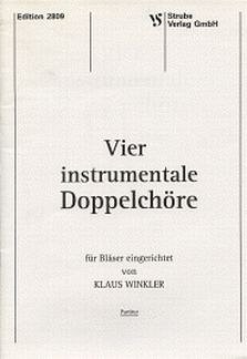 Winkler Klaus: 4 Instrumentale Doppelchoere