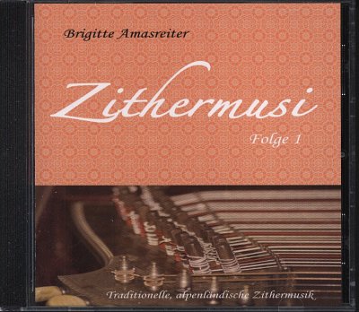B. Amasreiter: Zithermusi - Folge 1, Zith (CD)