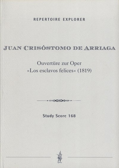 J.C. de Arriaga: Los Esclavos Felices - Ouvertu, Sinfo (Stp)