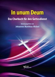 J.M. Michel: In unum Deum, Gch (Chb)