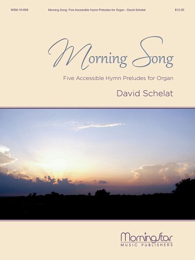 Morning Song: Five Accessible Hymn Preludes, Org