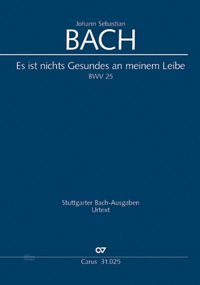 J.S. Bach: Es ist nichts Gesundes an meinem Leibe BWV 25 (1723)