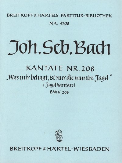J.S. Bach: Kantate 208 Was Mir Behagt Ist Nur Die Muntre Jag