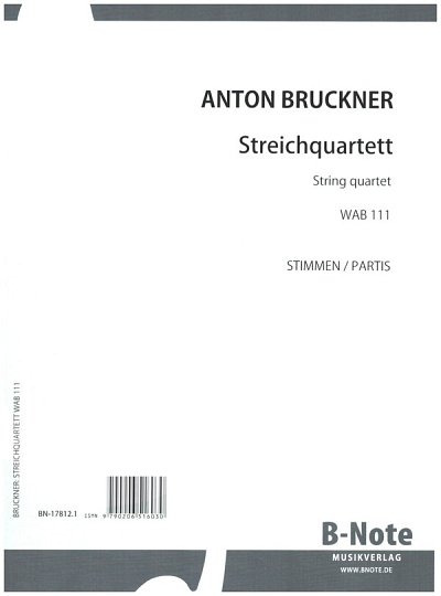 A. Bruckner: Streichquartett c-Moll WAB 111
