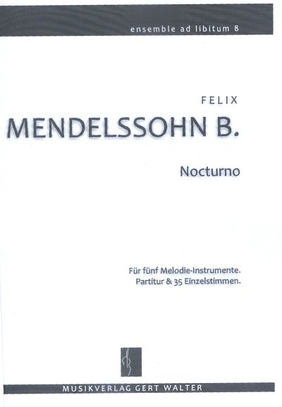 F. Mendelssohn Bartholdy: Nocturno Ensemble Ad Libitum