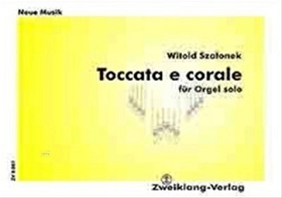 Szalonek Witold: Toccata E Corale