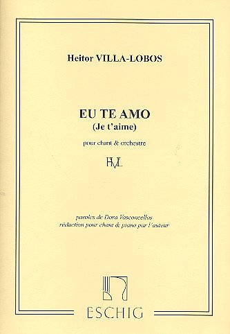 H. Villa-Lobos: Villa-Lobos Eu Te Amo Chant-Piano