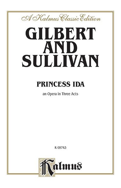 W. Schwenck Gilbert: Princess Ida (Part.)
