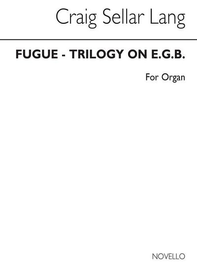 Fugue-trilogy On E.G.B. Organ, Org