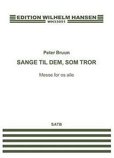 P. Bruun: Sange Til Dem Som Tror - Messe For Os A, GCh4 (KA)