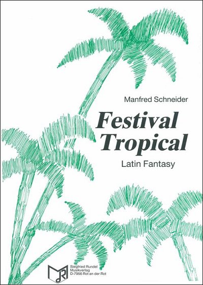 Manfred Schneider: Festival Tropical