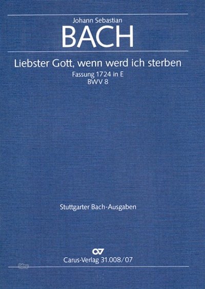 J.S. Bach: Liebster Gott, wenn werd ich s, 4GesGchOrch (Stp)