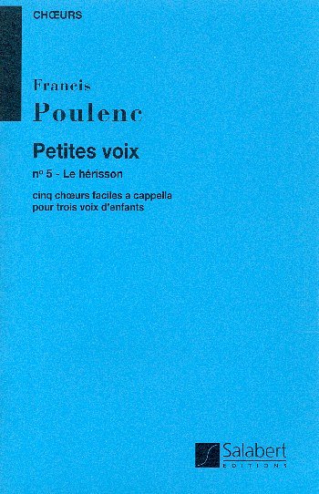 F. Poulenc: Petites Voix - V: Le Herisson (Part.)