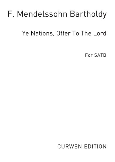 F. Mendelssohn Bartholdy: Ye Nations, Offer To The Lord