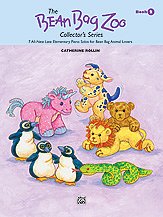 C. Rollin: The Bean Bag Zoo Collector's Series, Book 2: 7 All-New Late Elementary Piano Solos for Bean Bag Animal Lovers