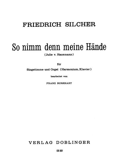 F. Silcher: So Nimm Denn Meine Haende