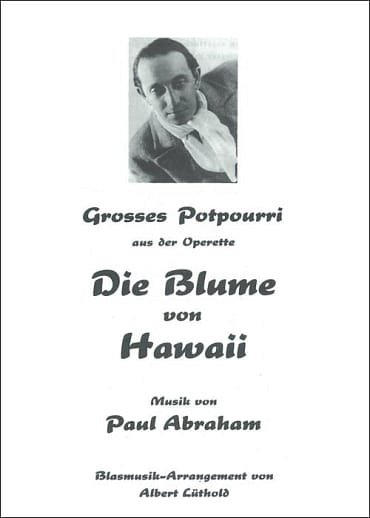P. Abraham: Die Blume von Hawaii