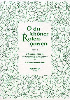 J.F. Doppelbauer: O Du Schoener Rosengarten 1