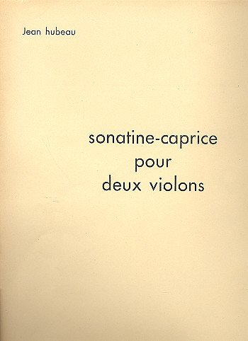 J. Hubeau: Sonatine Caprice 2 Violons , 2Vl (Sppa)
