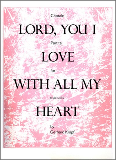 G. Krapf: Chorale-Partita on Lord, You I Love, Org