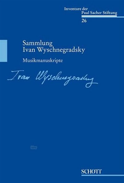 Wyschnegradsky Ivan: Musikmanuskripte Inventare Der Paul Sac