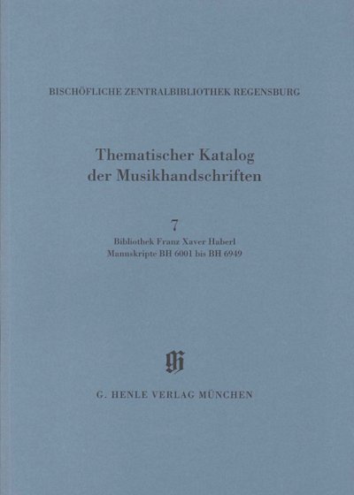 Bibliothek Franz Xaver Haberl Manuskripte BH 6001 bis BH 694