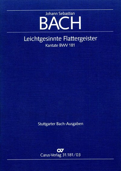 J.S. Bach: Leichtgesinnte Flattergeister BWV 181; Kantate zu