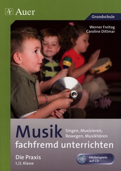 Freitag, Werner / Dittmar, Caroline: Musik fachfremd unterri