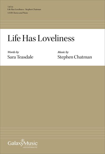 S. Chatman: Life Has Loveliness, GchKlav (Chpa)