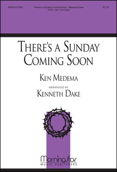 K. Medema: There's a Sunday Coming Soon