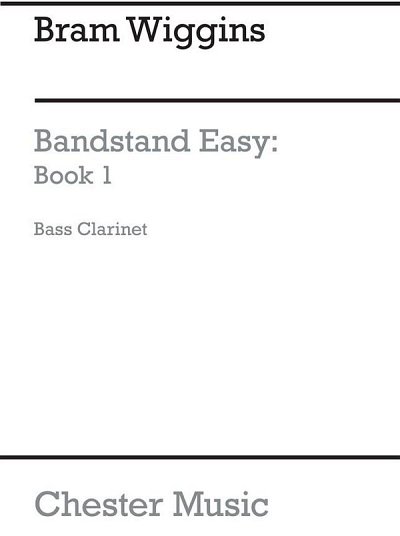 B. Wiggins: Bandstand Easy Book 1 (Bass Clarinet), Bklar