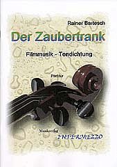 R. Bartesch y otros.: Der Zaubertrank - Filmmusik Tondichtung