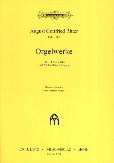 Ritter August Gottfried: Orgelwerke