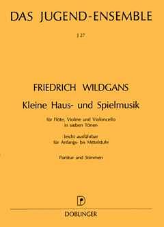 Wildgans Friedrich: Kleine Haus Und Spielmusik Jugend Ensemb