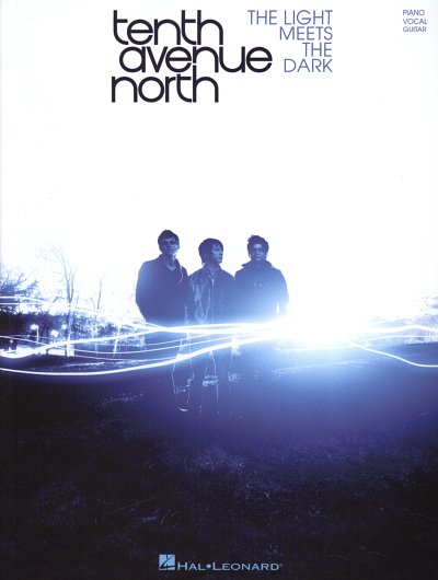 Tenth Avenue North: The Light Meets The Dark