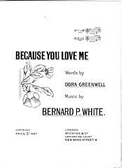 Bernard P. White, Dora Greenwell: Because You Love Me