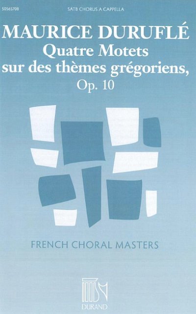 M. Duruflé: Quatre Motets sur des thèmes grégori, Gch (Chpa)