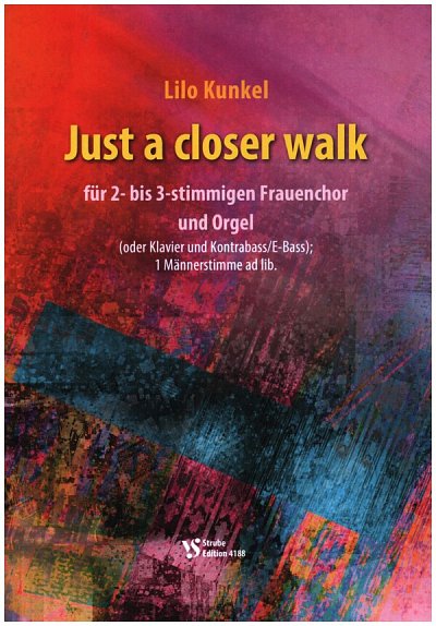 L. Kunkel: Just a closer walk, FchOrg/Klv;M (Part.)