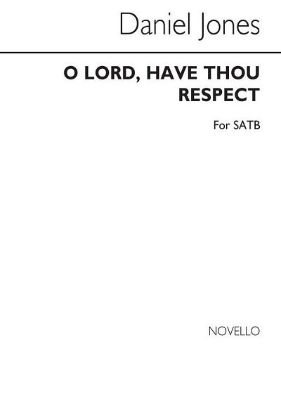 O Lord Have Thou Respect Satb (Unaccompanied, GchKlav (Chpa)