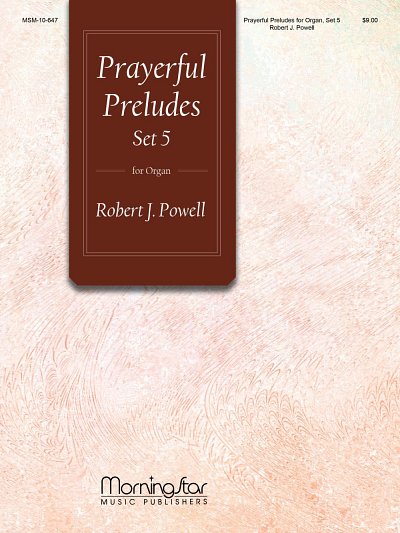 R.J. Powell: Prayerful Preludes, Set 5, Org