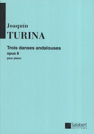 J. Turina: Trois Danses Andalouses, Pour Piano, Klav (Part.)