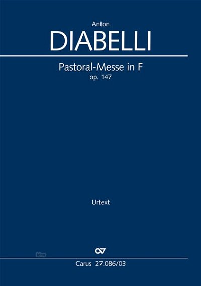 A. Diabelli: Pastoral-Messe in F op. 147, 5GsGch4OrBc (KA)