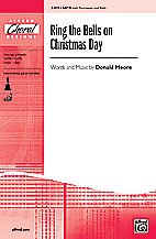 D. Moore et al.: Ring the Bells on Christmas Day SATB