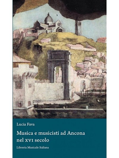 L. Fava: Musica e musicisti ad Ancona nel XVI secolo