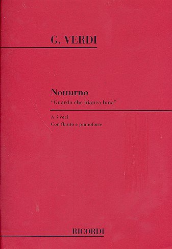 G. Verdi: Notturno 'Guarda Che Bianca Luna', Ch (Part.)