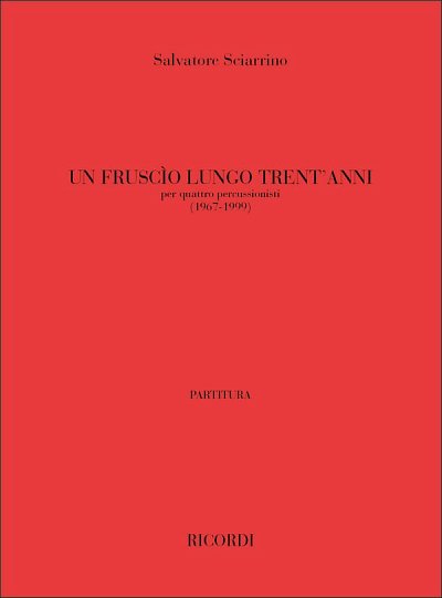 Un Fruscio Lungo Trent'Anni (Part.)