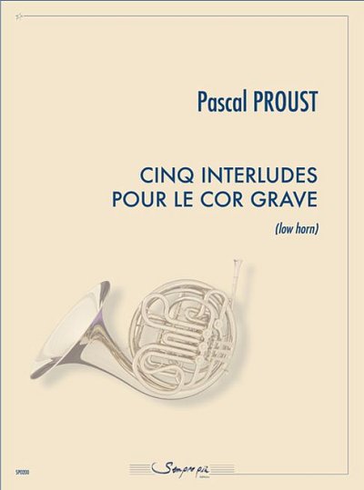 P. Proust: Cinq interludes pour le cor grave, Hrn