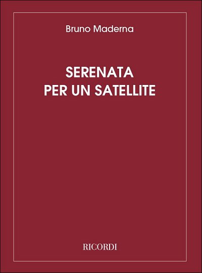 B. Maderna: Serenata Per Un Satellite (Part.)