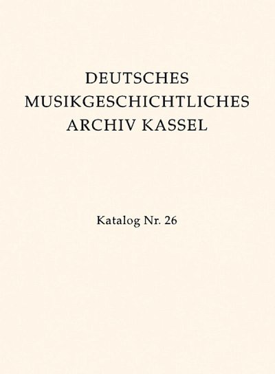 Deutsches Musikgeschichtliches Archiv Kassel. Katalog d (Bu)
