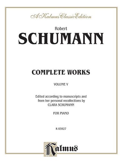 R. Schumann: Complete Works, Volume V, Klav